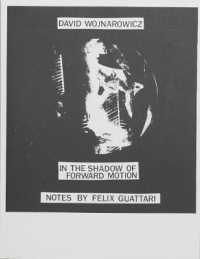 David Wojnarowicz: In the Shadow of Forward Motion