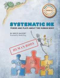 Systematic Me: Poems and Plays About The Human Body (Brod Bagert's Heart of Science") 〈2〉