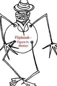 Flipbook - Figure in Motion (Early Drawings + Animations)
