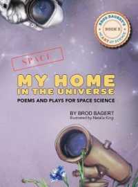 My Home in the Universe: Poems and Plays for Space Science (Heart of Science") 〈3〉