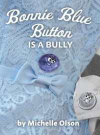 Bonnie Blue Button is a Bully: An Inspiring Lesson on Peer Pressure and Self-Esteem for Ages 4-8 (Norman the Button") 〈3〉