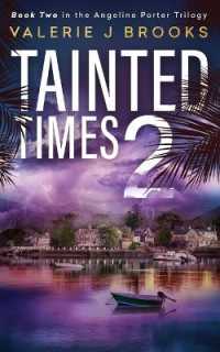 Tainted Times 2 : Novel two in the Angeline Porter Trilogy (Angeline Porter Trilogy) -- Paperback / softback