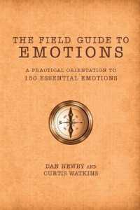 The Field Guide to Emotions : A Practical Orientation to 150 Essential Emotions