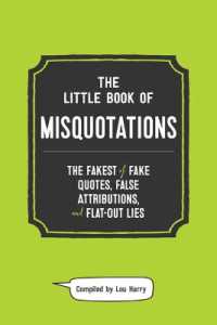 Little Book of Misquotations : The Fakest of Fake Quotes, False Attributions, and Flat-out Lies -- Hardback
