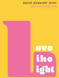 Love Like Light : Plays and Performance Texts by Daniel Alexander Jones