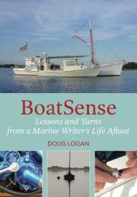 Boatsense : Lessons and Yarns from a Marine Writer's Life Afloat
