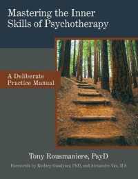 Mastering the Inner Skills of Psychotherapy : A Deliberate Practice Manual
