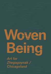Woven Being : Art for Zhegagoynak/Chicagoland