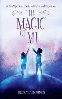 The Magic of Me : A Kids' Spiritual Guide for Health and Happiness