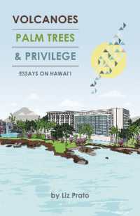 Volcanoes, Palm Trees, and Privilege : Essays on Hawai'i