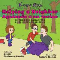 Helping a Neighbor/Ayudando a un vecino : #1-The Good Samaritan/El buen samaritano (Kay & Ray)