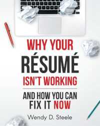 Why Your Resume Isn't Working : And How You Can Fix It NOW (Make It Work)