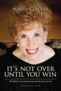 It's Not over Until You Win : My Lifetime of Experiencing the Miracles of God -- Hardback