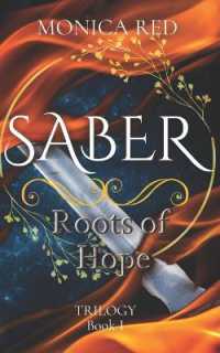 Saber : Roots of Hope， Trilogy Book 1 (Saber Trilogy)