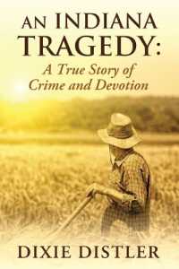 An Indiana Tragedy : A True Story of Crime and Devotion