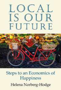 Local Is Our Future : Steps to an Economics of Happiness