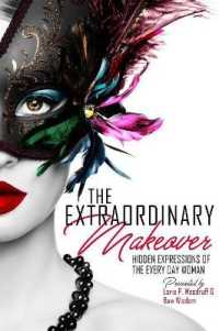 The Extraordinary Makeover : Hidden Expressions of the Every Day Woman