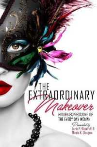 The Extraordinary Makeover : Hidden Expressions of the Every Day Woman