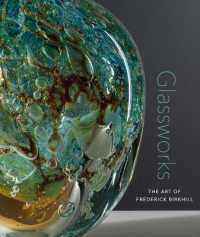 Glassworks : The Art of Frederick Birkhill -- Hardback