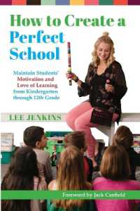 How to Create a Perfect School : Maintain Students' Motivation and Love of Learning from Kindergarten through 12th Grade