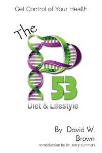 The P53 Diet & Lifestyle : Get Control of Your Health