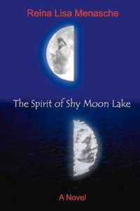 The Spirit of Shy Moon Lake