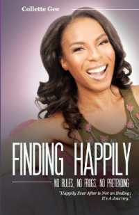 Finding Happily; No Rules, No Frogs, and No Pretending