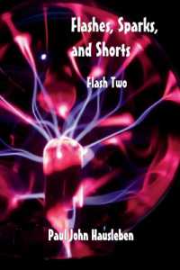 Flashes, Sparks, and Shorts : Flash Two (Flash Fiction, Thoughts, Essays, and Short Stories by Mr. Paul John Hausleben)