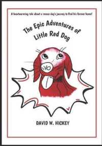 The Epic Adventures of Little Red Dog : A heartwarming tale about a rescue dog's life-changing journey to find his forever home (Black and white interior) (Little Red Dog Adventure Book)