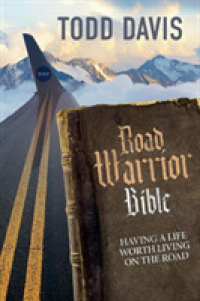 Road Warrior Bible : Living a Life Worth Living on the Road