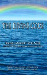 The Divine Code: The Guide to Observing the Noahide Code, Revealed from Mount Sinai in the Torah of Moses （5TH）