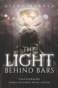 The Light Behind Bars : Transforming Consciousness with Sound
