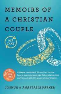 Memoirs of a Christian Couple: A deeply transparent, his-and-hers take on how to overcome your past failed relationships and connect with the spouse o