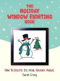The Holiday Window Painting Book: How to Create Colorful Holiday Magic (Holiday Window Painting") 〈1〉