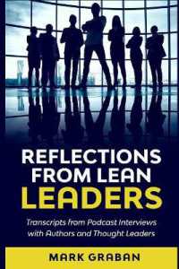 Reflections from Lean Leaders : Transcripts from Podcast Interviews with Authors and Thought Leaders
