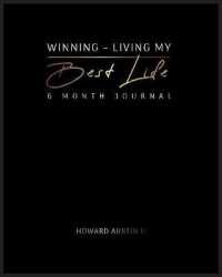 Winning - Living My Best Life : 6 Month Journal
