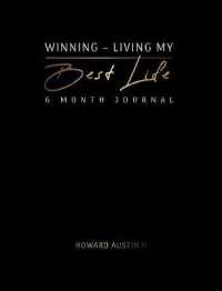 Winning - Living My Best Life : 6 Month Journal