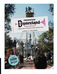 Presenting Disneyland : Forgotten Photographs from Opening Day