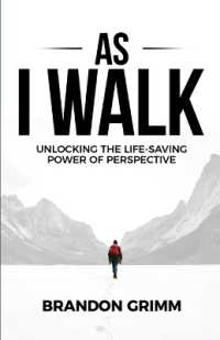 As I Walk : Unlocking the Life-Saving Power of Perspective