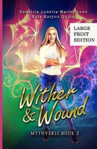 Wither & Wound : A Young Adult Urban Fantasy Academy Series Large Print Version (Mythverse) （Large Print）