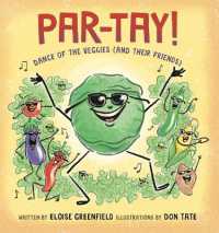 PAR-TAY! : Dance of the Veggies (And Their Friends)