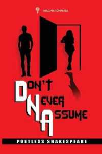 D. N. a Don't Never Assume