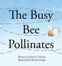 The Busy Bee Pollinates (Pollinators)