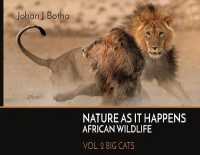 Nature As It Happens African Wildlife: Vol. 2: Big Cats (Nature as It Happens African Wildlife") 〈2〉