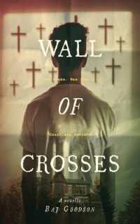 Wall of Crosses : A Novella （2ND）