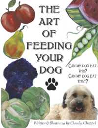 The art of feeding your dog : Can my dog eat this? Can my dog eat that? (Healthy Human Foods to Accompany Your Dogs Main Diet)