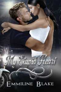 My Stupid Heart : A Billionaire Romance