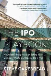 The IPO Playbook : An Insider's Perspective on Taking Your Company Public and How to Do It Right