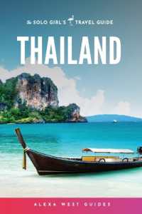 Thailand: The Solo Girl's Travel Guide (Solo Girl's Travel Guide")