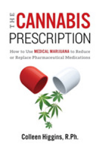 The Cannabis Prescription: How to Use Medical Marijuana to Reduce or Replace Pharmaceutical Medications